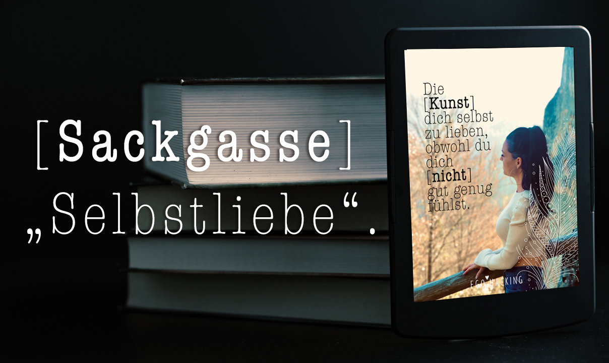 Mein neues e-Book: Raus aus der Sackgasse ❤️‍🩹 Selbstliebe!